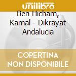 Ben Hicham, Kamal - Dikrayat Andalucia cd