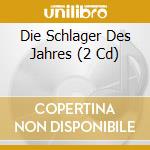 Die Schlager Des Jahres (2 Cd) cd