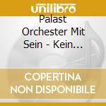 Palast Orchester Mit Sein - Kein Schwein Ruft Mich (2 Cd) cd