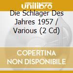 Die Schlager Des Jahres 1957 / Various (2 Cd) cd