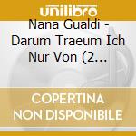 Nana Gualdi - Darum Traeum Ich Nur Von (2 Cd) cd