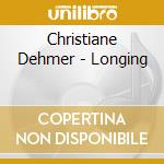 Christiane Dehmer - Longing cd