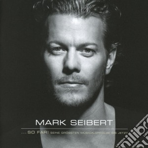 Mark Seibert - So Far! Seine Greossten cd musicale di Mark Seibert