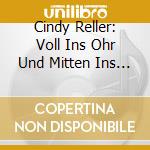 Cindy Reller: Voll Ins Ohr Und Mitten Ins Herz! / Various (Original Hamburg Cast) cd musicale