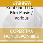 Kopfkino U Das Film-Music / Various cd