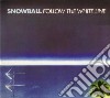 Snowball - Follow The White Line cd