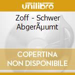 Zoff - Schwer AbgerÃµumt cd