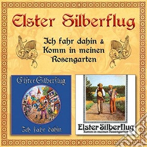 Elster Silberflug - Ich Fahr Dahin/rosengarten cd musicale di Elster Silberflug