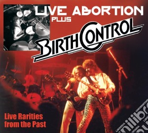 Birth Control - Live Abortion Plus cd musicale di Birth Control