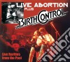 Birth Control - Live Abortion Plus cd