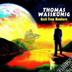Thomas Wasskonig- Back From Nowhere cd musicale