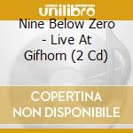 Nine Below Zero - Live At Gifhorn (2 Cd) cd