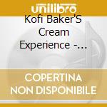 Kofi Baker'S Cream Experience - Live In Bremen cd musicale di Kofi Baker'S Cream Experience