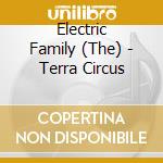 Electric Family (The) - Terra Circus cd