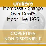 Mombasa - Shango Over Devil'S Moor Live 1976 cd