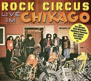 Rock Circus - Live Im Chikago cd musicale di Rock Circus