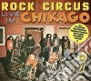 Rock Circus - Live Im Chikago cd