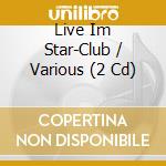 Live Im Star-Club / Various (2 Cd) cd