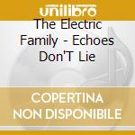 The Electric Family - Echoes Don'T Lie cd