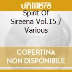 Spirit Of Sireena Vol.15 / Various cd