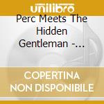 Perc Meets The Hidden Gentleman - Laender cd