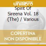 Spirit Of Sireena Vol. 18 (The) / Various cd