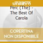 Perc (The) - The Best Of Carola cd