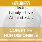 Electric Family - Live At Filmfest Schwerin 2003 cd
