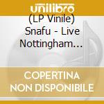 (LP Vinile) Snafu - Live Nottingham 1976 lp vinile di Snafu