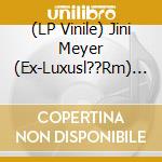 (LP Vinile) Jini Meyer (Ex-Luxusl??Rm) - Frei Sein (180G) vinile