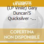 (LP Vinile) Gary Duncan'S Quicksilver - Live At Fieldstone vinile
