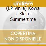 (LP Vinile) Kowa + Klein - Summertime vinile