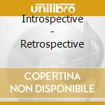 Introspective - Retrospective cd