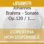 Johannes Brahms - Sonate Op.120 / 1. Schubert cd musicale di Johannes Brahms