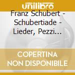 Franz Schubert - Schubertiade - Lieder, Pezzi Strumentali E Recitazione (Sacd) cd