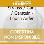 Strauss / Ganz / Gerstein - Enoch Arden cd