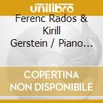 Ferenc Rados & Kirill Gerstein / Piano - Mozart: Sonatas For Piano Four Hands Kv521 & 497 cd musicale