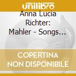 Anna Lucia Richter: Mahler - Songs Of Fate cd