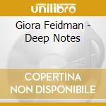 Giora Feidman - Deep Notes cd musicale di Giora Feidman