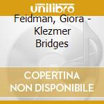 Feidman, Giora - Klezmer Bridges cd