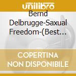 Bernd Delbrugge-Saxual Freedom-(Best Of 1995-2020) cd