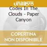 Codes In The Clouds - Paper Canyon cd musicale di Codes in the clouds