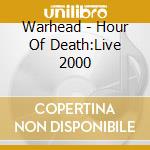 Warhead - Hour Of Death:Live 2000 cd
