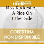 Miss Rockester - A Ride On Either Side cd
