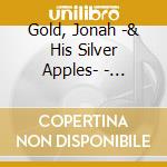 Gold, Jonah -& His Silver Apples- - Pollute The Airwaves cd musicale di Gold, Jonah
