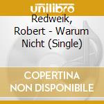 Redweik, Robert - Warum Nicht (Single) cd