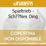 Spieltrieb - Sch??Nes Ding cd