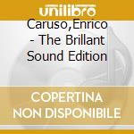 Caruso,Enrico - The Brillant Sound Edition cd