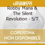 Robby Maria & The Silent Revolution - S/T cd