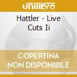 Hattler - Live Cuts Ii cd
